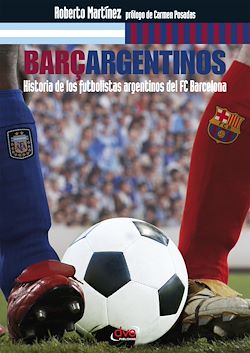 Télécharger le livre :  Barçargentinos - Historia de los futbolistas argentinos del FC Barcelona