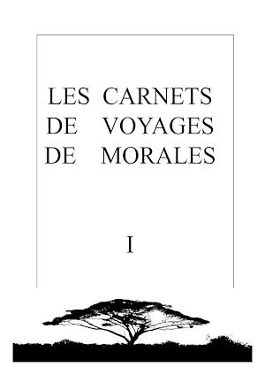 Téléchargez le livre :  Les Carnets De Voyages De Morales