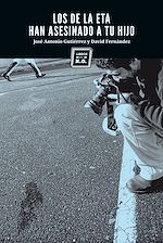 Télécharger le livre :  Los de la ETA han asesinado a tu hijo