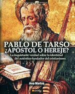 Download this eBook Pablo de Tarso, ¿Apóstol o Hereje?