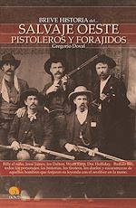 Download this eBook Breve historia del salvaje oeste. Pistoleros y forajidos