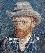 Télécharger le livre :  Vincent van Gogh por Vincent van Gogh - Vol I