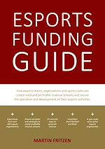 Télécharger le livre :  Esports Funding Guide