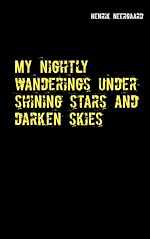 Télécharger le livre :  My nightly wanderings under shining stars and darken skies
