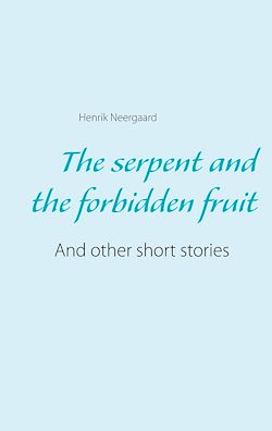 Télécharger le livre :  The serpent and the forbidden fruit