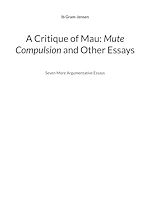 Download this eBook A Critique of Mau: Mute Compulsion and Other Essays