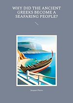 Télécharger le livre :  Why Did the Ancient Greeks Become a Seafaring People?