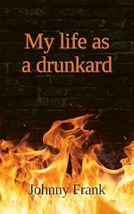 Télécharger le livre :  My life as a drunkard