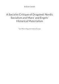 Téléchargez le livre :  A Socialist Critique of Dragsted: Nordic Socialism and Marx' and Engels' Historical Materialism