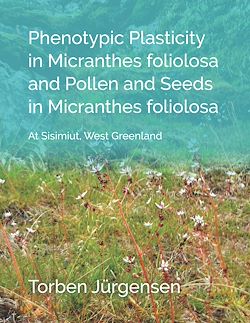 Télécharger le livre :  Phenotypic Plasticity in Micranthes foliolosa and Pollen and Seeds in Micranthes foliolosa