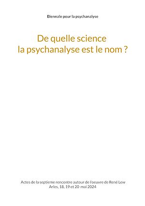 Téléchargez le livre :  De quelle science la psychanalyse est le nom ?