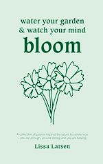 Télécharger le livre :  Water Your Garden and Watch Your Mind Bloom