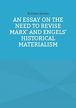 Télécharger le livre :  An Essay on the Need to Revise Marx' and Engels' Historical Materialism