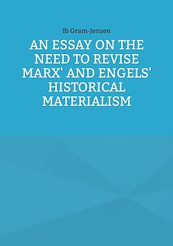 Télécharger le livre :  An Essay on the Need to Revise Marx' and Engels' Historical Materialism