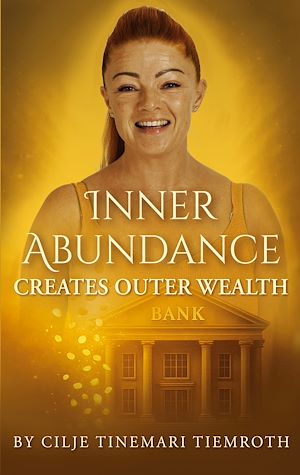 Download the eBook: Inner Abundance creates outer wealth