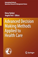 Télécharger le livre :  Advanced Decision Making Methods Applied to Health Care