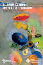 Télécharger le livre :  Pluralità identitarie tra bioetica e biodiritto