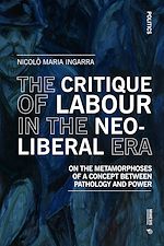 Télécharger le livre :  The Critique of Labour in the Neoliberal Era