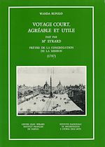 Télécharger le livre :  Voyage court, agréable et utile fait par Mr Eyrard, prêtre de la congrégation de la Mission (1787)