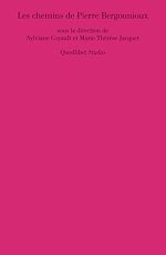 Télécharger le livre :  Les chemins de Pierre Bergounioux