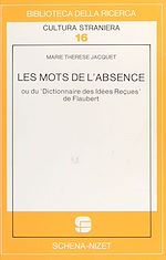 Télécharger le livre :  Les Mots de l'absence ou Du «Dictionnaire des idées reçues» de Flaubert