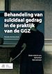 Télécharger le livre :  Behandeling van suïcidaal gedrag in de praktijk van de GGZ