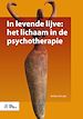 Télécharger le livre :  In levende lijve: het lichaam in de psychotherapie