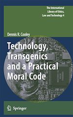 Télécharger le livre :  Technology, Transgenics and a Practical Moral Code