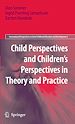 Télécharger le livre :  Child Perspectives and Children's Perspectives in Theory and Practice