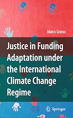 Télécharger le livre :  Justice in Funding Adaptation under the International Climate Change Regime
