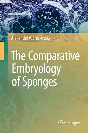 Téléchargez le livre :  The Comparative Embryology of Sponges