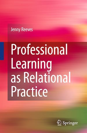 Téléchargez le livre :  Professional Learning as Relational Practice