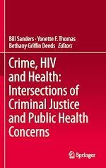 Télécharger le livre :  Crime, HIV and Health: Intersections of Criminal Justice and Public Health Concerns