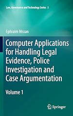 Télécharger le livre :  Computer Applications for Handling Legal Evidence, Police Investigation and Case Argumentation