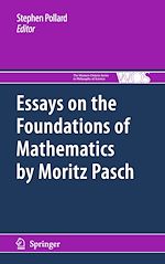 Télécharger le livre :  Essays on the Foundations of Mathematics by Moritz Pasch