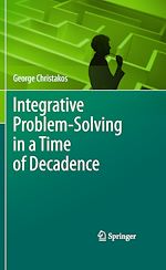 Télécharger le livre :  Integrative Problem-Solving in a Time of Decadence