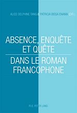 Download this eBook Absence, enquête et quête dans le roman francophone