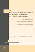 Télécharger le livre :  La guerre à Gaza, de l’analyse du discours médiatique à l’analyse politologique