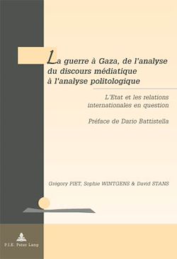 Télécharger le livre :  La guerre à Gaza, de l’analyse du discours médiatique à l’analyse politologique