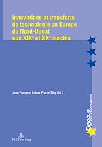 Télécharger le livre :  Innovations et transferts de technologie en Europe du Nord-Ouest aux XIXe  et XXe siècles