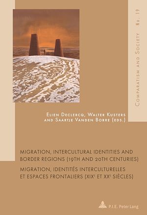 Téléchargez le livre :  Migration, Intercultural Identities and Border Regions (19th and 20th Centuries) / Migration, identités interculturelles et espaces frontaliers (XIXe et XXe siècles)