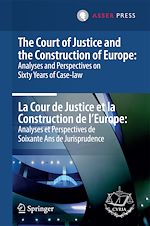 Télécharger le livre :  The Court of Justice and the Construction of Europe: Analyses and Perspectives on Sixty Years of Case-law  -La Cour de Justice et la Construction de l'Europe: Analyses et Perspectives de Soixante...