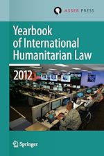 Télécharger le livre :  Yearbook of International Humanitarian Law Volume 15, 2012