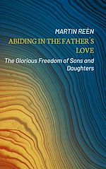 Télécharger le livre :  Abiding in the Father´s Love