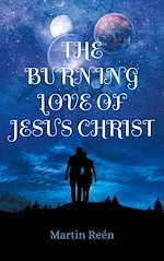Télécharger le livre :  The Burning Love of Jesus Christ