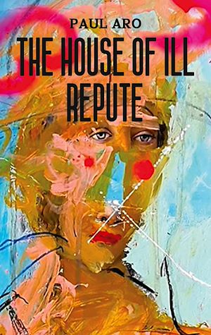Download the eBook: The House Of Ill Repute