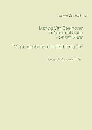 Téléchargez le livre :  Ludwig Van Beethoven for Classical Guitar - Sheet Music