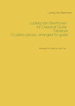 Télécharger le livre :  Ludwig Van Beethoven for Classical Guitar - Tablature