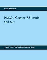 Télécharger le livre :  MySQL Cluster 7.5 inside and out