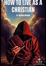Download this eBook How To Live As A Christian
